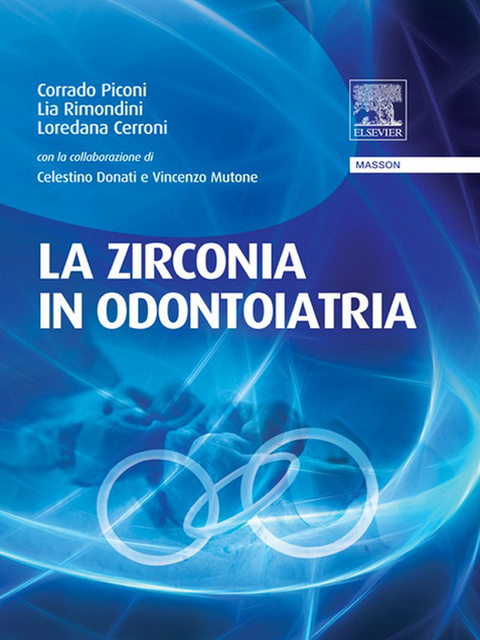 LA ZIRCONIA IN ODONTOIATRIA -  Corrado Piconi,  Lia Rimondini,  Loredana Cerroni