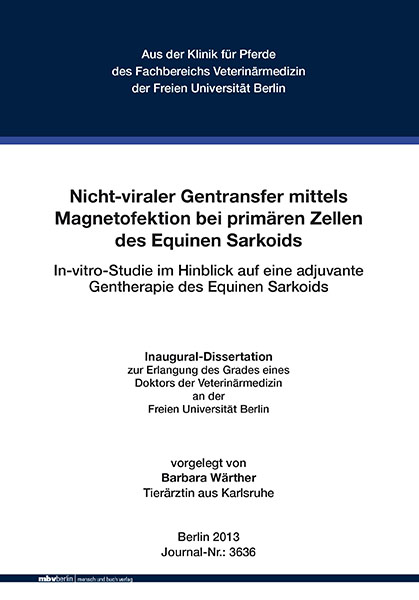 Nicht-viraler Gentransfer mittels Magnetofektion bei primären Zellen des Equinen Sarkoids - Barbara Wärther