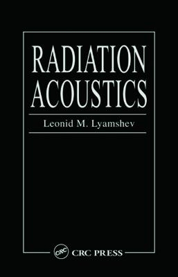 Radiation Acoustics - Leonid M. Lyamshev