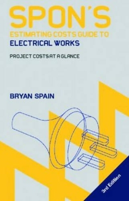 Spon's Estimating Costs Guide to Electrical Works - Bryan Spain