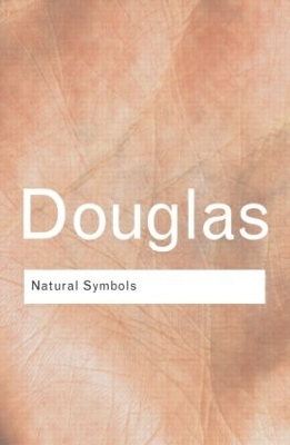 Natural Symbols - Professor Mary Douglas, Mary Douglas
