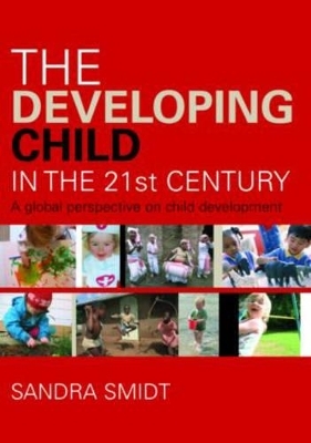 The Developing Child in the 21st Century - Sandra Smidt