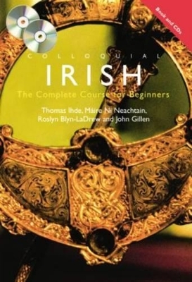 Colloquial Irish - Thomas Ihde, Maire Ni Neachtain, Roslyn Blyn-LaDrew, John Gillen