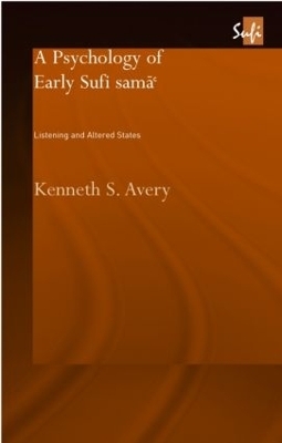 A Psychology of Early Sufi Samâ` - Kenneth S. Avery