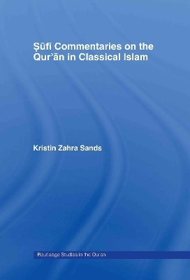 Sufi Commentaries on the Qur'an in Classical Islam - Kristin Sands