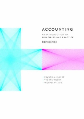 Student Value Pack: Accounting: An Introduction to Principles and  Practice Text + Workbook - Yvonne Wilson, Michael Wilson, Edward Clarke