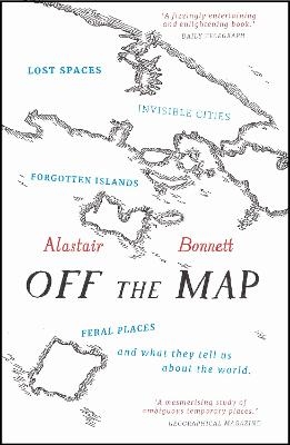 Off the Map - Alastair Bonnett