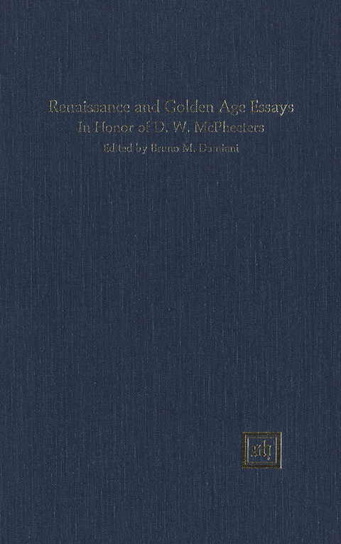 Renaissance and Golden Age Essays In Honor of D.W. McPheeters -  Bruno M. Damiani