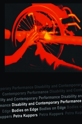 Disability and Contemporary Performance - Petra Kuppers