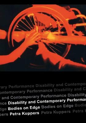 Disability and Contemporary Performance - Petra Kuppers