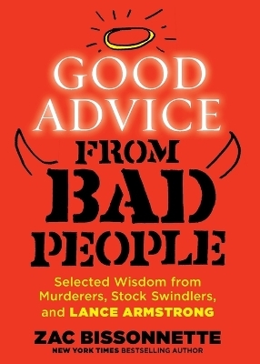 Good Advice From Bad People