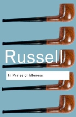 In Praise of Idleness - Bertrand Russell