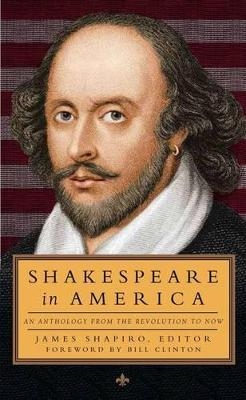 Shakespeare in America: An Anthology from the Revolution to Now (LOA #251) -  Various