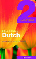 Colloquial Dutch 2 - Gerda Bodegom, Bruce Donaldson