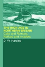 The Iron Age in Northern Britain - Dennis W. Harding