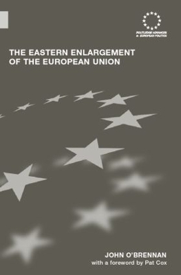 The Eastern Enlargement of the European Union - John O'Brennan