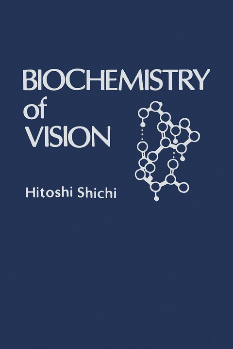 Biochemistry of Vision -  Hitoshi Shichi