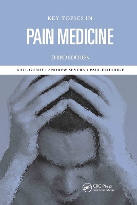 Key Topics in Pain Management - Kate M. Grady, Andrew M. Severn