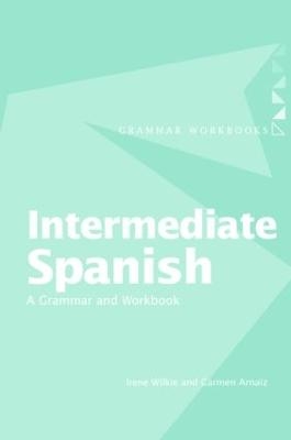 Intermediate Spanish - Irene Wilkie, Carmen Arnaiz