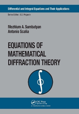 Equations of Mathematical Diffraction Theory - Mezhlum A. Sumbatyan, Antonio Scalia