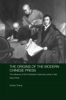 The Origins of the Modern Chinese Press - Xiantao Zhang