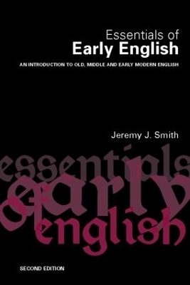 Essentials of Early English - Jeremy J. Smith, Jeremy Smith
