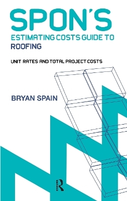 Spon's Estimating Cost Guide to Roofing - Bryan Spain