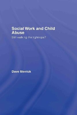 Social Work and Child Abuse - Dave Merrick