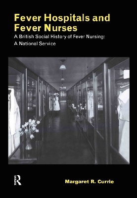 Fever Hospitals and Fever Nurses - Margaret Currie