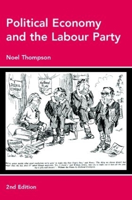 Political Economy and the Labour Party - Noel Thompson