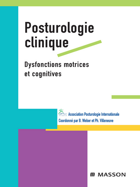 Posturologie clinique -  Api,  Bernard Weber,  Philippe Villeneuve