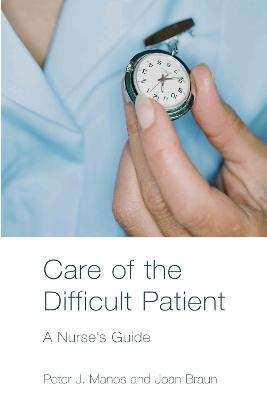 Care of the Difficult Patient - Peter Manos, Joan Braun