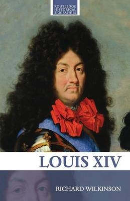 Louis XIV - Richard Wilkinson