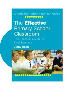 The Effective Primary School Classroom - Joan Dean