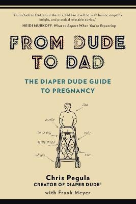 From Dude to Dad - Chris Pegula, Frank Meyer