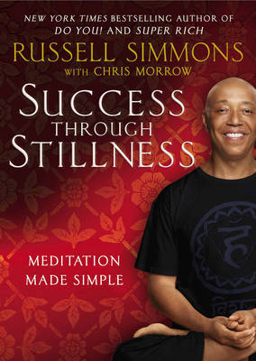 Success Through Stillness - Russell Simmons, Chris Morrow