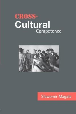 Cross-Cultural Competence - Slawomir Magala