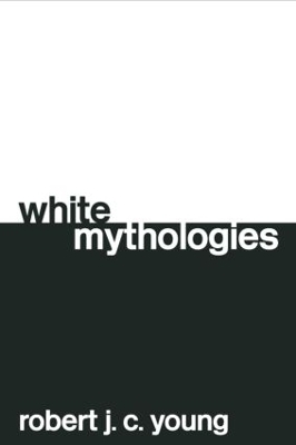White Mythologies - Robert J.C. Young