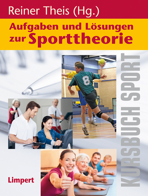 Kursbuch Sport / Aufgaben und Lösungen zur Sporttheorie - 