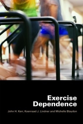 Exercise Dependence - John H. Kerr, Koenraad J. Lindner, Michelle Blaydon