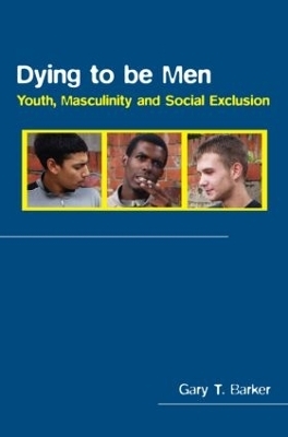 Dying to be Men - Gary Barker