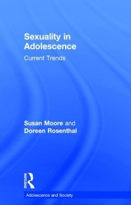 Sexuality in Adolescence - Susan Moore, Doreen Rosenthal, Susan M. Moore, Doreen A. Rosenthal