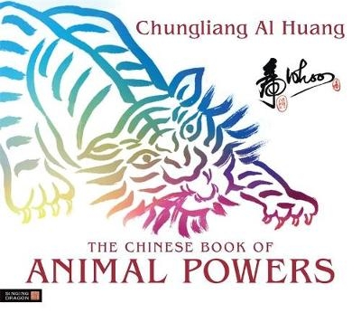 The Chinese Book of Animal Powers - Chungliang Al Al Huang