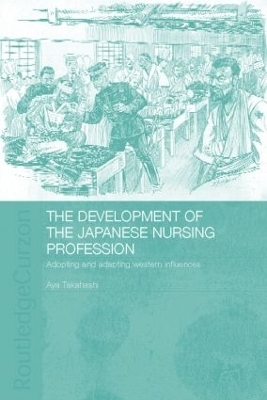 The Development of the Japanese Nursing Profession - Aya Takahashi