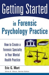 Getting Started in Forensic Psychology Practice -  Eric G. Mart