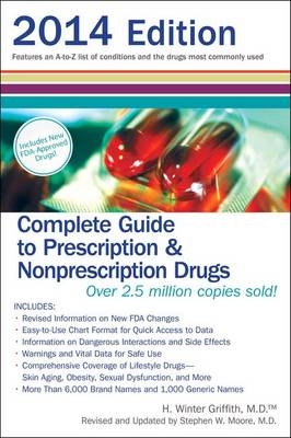 Complete Guide to Prescription and Nonprescription Drugs 2014 - H. Winter Griffith