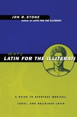 More Latin for the Illiterati - Jon R. Stone