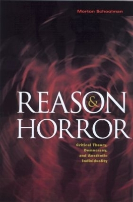 Reason and Horror - Morton Schoolman