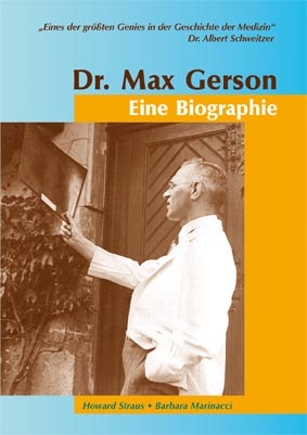Dr. Max Gerson – Eine Biographie - Howard Straus