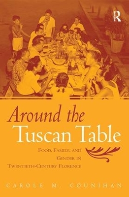 Around the Tuscan Table - Carole M. Counihan